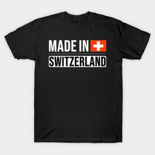 Made In Switzerland - Gift for Swiss With Roots From Switzerland T-Shirt